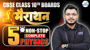 CBSE Class 10 Physics MARATHON | Non Stop Full Revision | Class 10 Board 2025 Exam@InfinityLearn_910