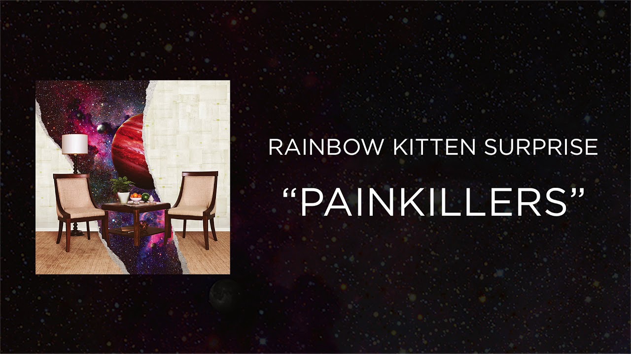 Rainbow Kitten Surprise   Painkillers Official Audio