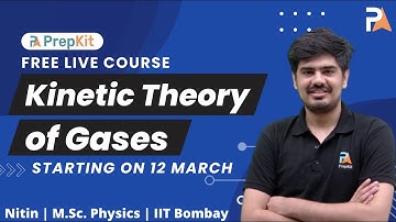 Kinetic Theory of Gases Free Course | New Live IIT JAM Physics 2024 | 2025 Batch  | Nitin | PrepKit