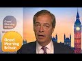 Nigel Farage Insists He Will Not Stop Until Brexit Is Delivered | Good Morning Britain