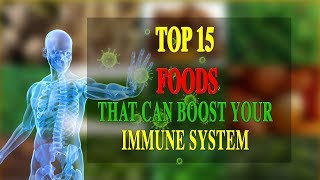 TOP 15 FOODS THAT CAN BOOST YOUR IMMUNE SYSTEM