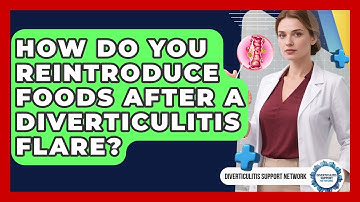 How Do You Reintroduce Foods After A Diverticulitis Flare? - Diverticulitis Support Network