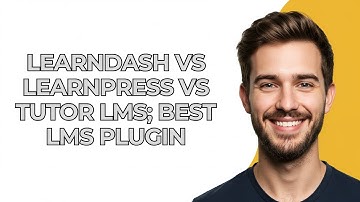 Learndash Vs Learnpress Vs Tutor Lms; Best Lms Plugin - UPDATED!
