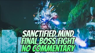 Garden Of Salvation: SANCTIFIED MIND FINAL BOSS FIGHT! (No Commentary)  - Destiny 2
