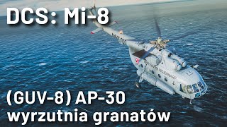 DCS: Mi-8 - (GUV-8) AP-30 (wyrzutnia granatów)