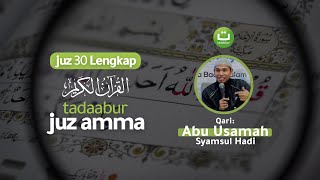 Murotal Al Quran Juz 30 (Juz Amma) Merdu Oleh Abu Usamah