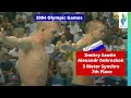 2004 Alexander Dobroskok Dmitri Sautin RUS- 405b - 8.5s 9s - 3 meter Olympics