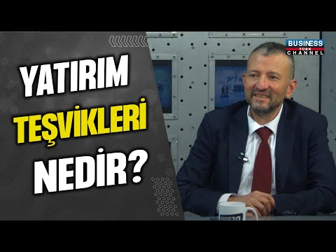 YATIRIM TEŞVİKLERİ NEDİR? SELAHATTİN SAYSEN ANLATIYOR...