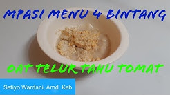 MPASI 4 Bintang Untuk Bayi 6 Sampai 8 Bulan-Oatmeal Telur Tahu Tomat - Durasi: 6.10. 