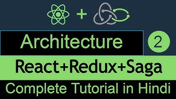 React redux saga in Hindi #2 Architecture | Redux and saga flow diagram