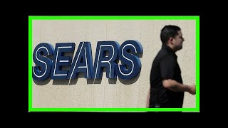 Breaking News | Sears' CEO proposes breaking up troubled retailer with offer to buy Kenmore brand...