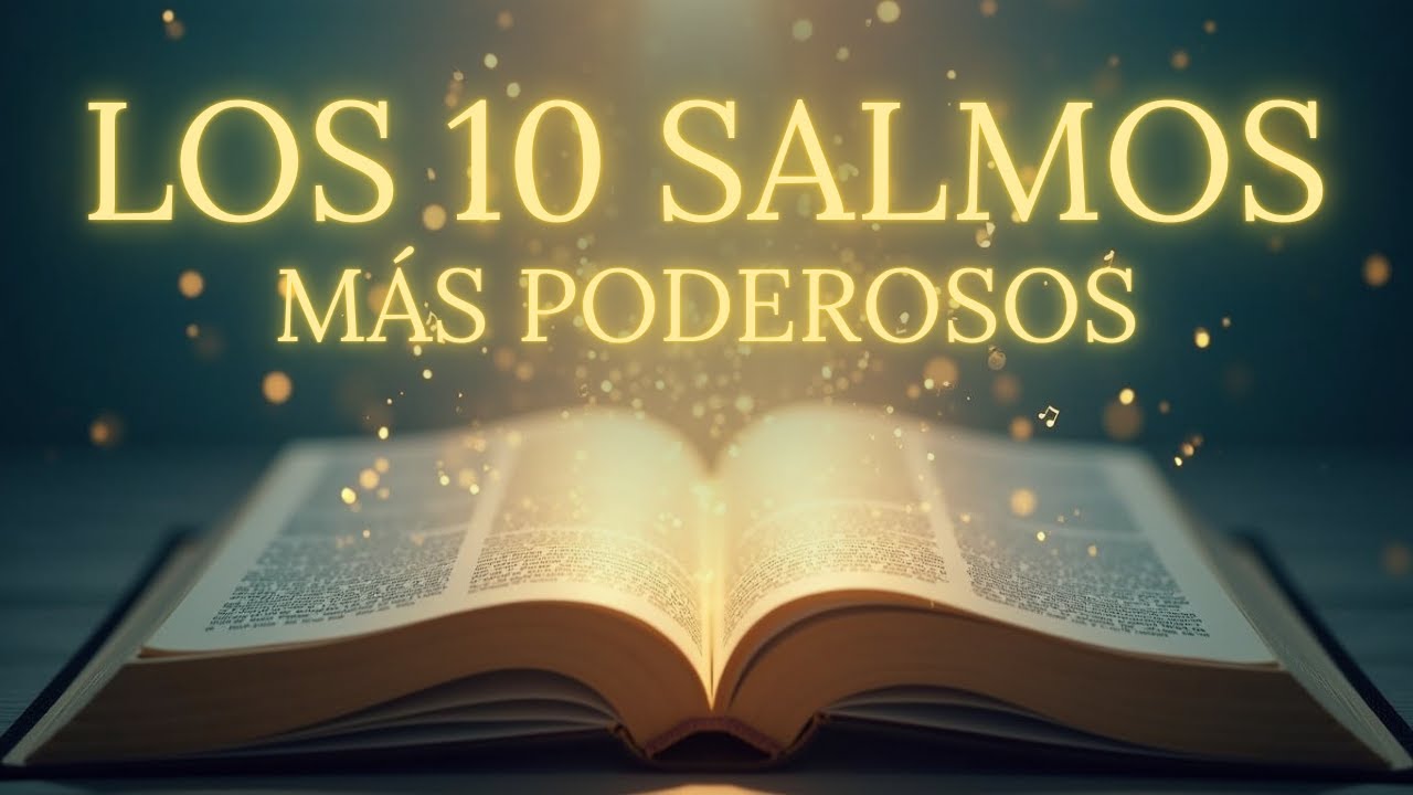 Los 10 SALMOS MÁS EFECTIVOS Para Fortalecer tu Fe Ahora - YouTube