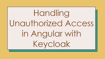 Handling Unauthorized Access in Angular with Keycloak