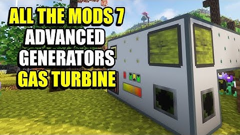 Ep37 Advanced Generators Gas Turbine - Minecraft All The Mods 7 Modpack