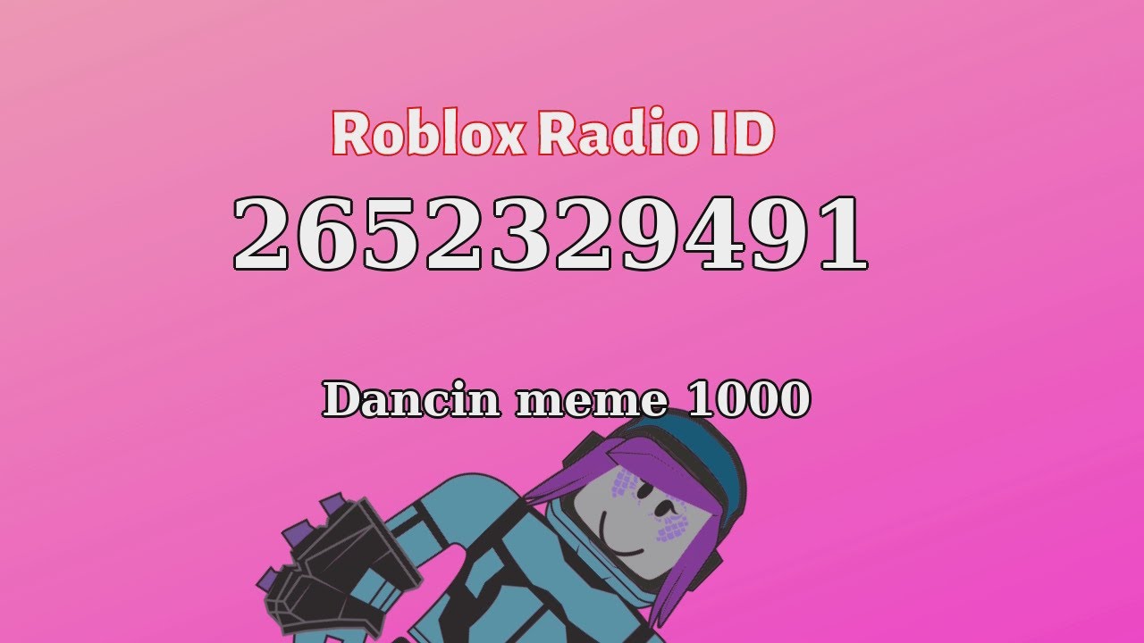 Dancin Meme 1000 Roblox Id Roblox Radio Code Roblox Music Code Youtube - i wanna be tracer roblox song id