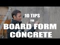 Board Formed Concrete - 10 Tips