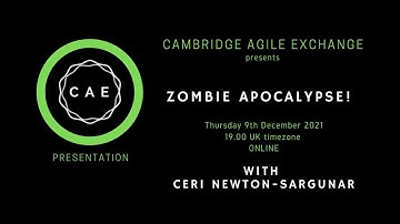 CAE Zombie Apocalypse with Ceri Newton Sargunar, Dec 2021