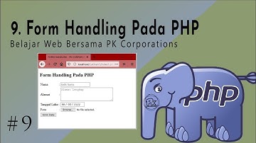 9. Form Handling Pada PHP || Belajar Web Bersama PK Corporations