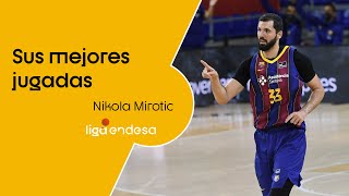 Las mejores jugadas de NIKOLA MIROTIC | Liga Endesa 2020-21