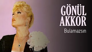 Gönül Akkor - Bulamazsın (Official Audio)