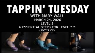 🎬 Tappin’ Tuesday March 24, 2026 | Level 2: 6 Essential Steps for Soft Shoe