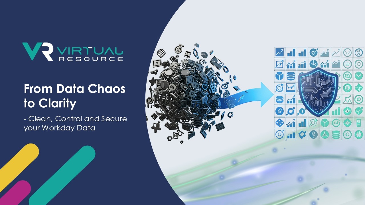 VirtualResource Webinar - From Data Chaos to Clarity: Clean, Control, and Secure Your Workday Data