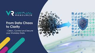 VirtualResource Webinar - From Data Chaos to Clarity: Clean, Control, and Secure Your Workday Data
