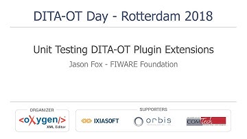 "Unit Testing DITA-OT Plugin Extensions" presented by Jason Fox at DITA-OT Day 2018