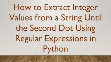 How to Extract Integer Values from a String Until the Second Dot Using Regular Expressions in Python