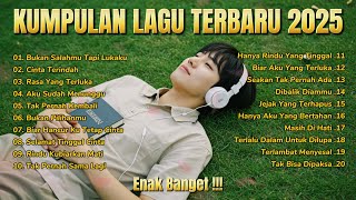 Full Album Lagu Terbaik 2025 || Bukan Salahmu Tapi Lukaku || Dijamin Bikin Nangis