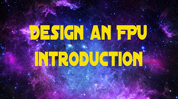 Design a Floating Point Adder Subtractor - Introduction