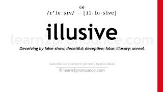 Pronunciation of Illusive | Definition of Illusive