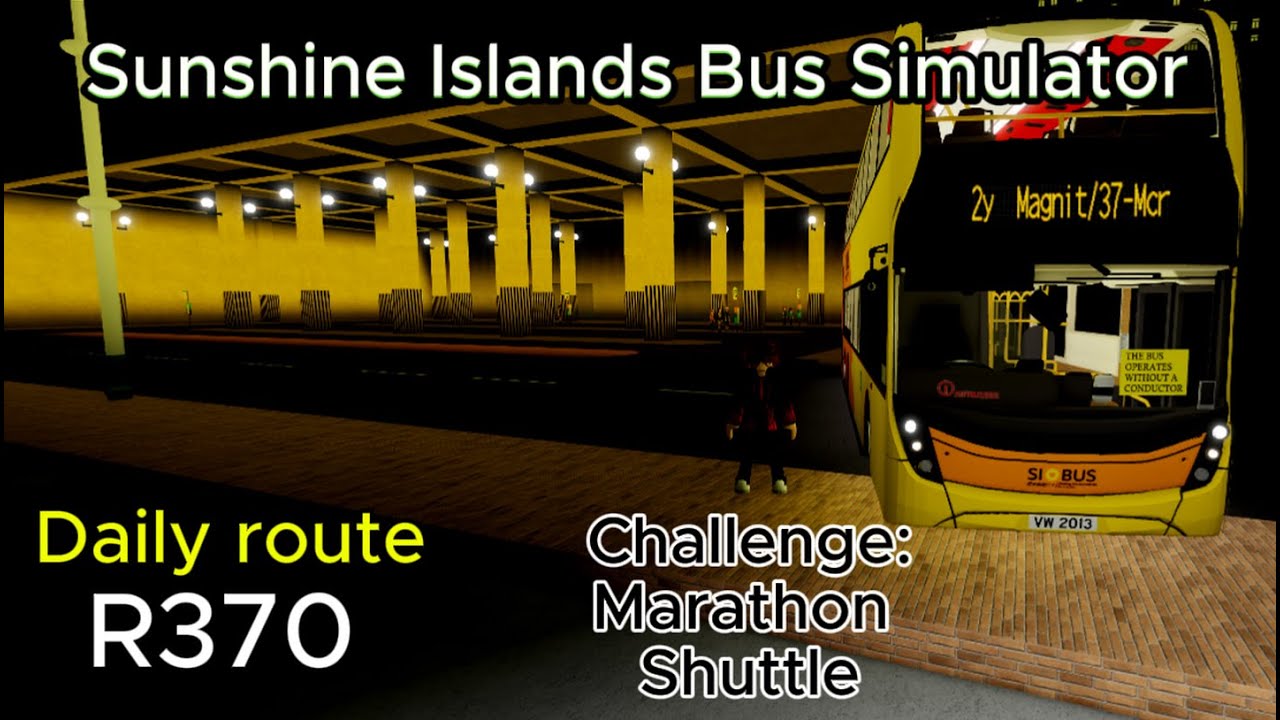 Daily Route: R370. Challenge: Marathon Shuttle "Sunshine Islands Bus Simulator" (Roblox). DR #72