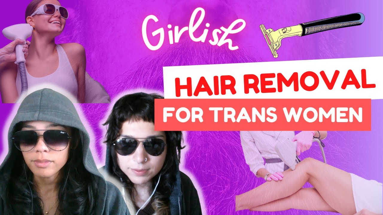 Hair Removal for Trans Women YouTube