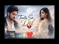 💔 Toota Sa Dil | दर्द भरा प्यार | Bollywood Style Sad Song 2026