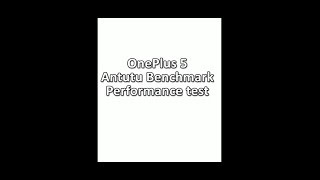 ONEPLUS 5 on ANTUTU BENCHMARK