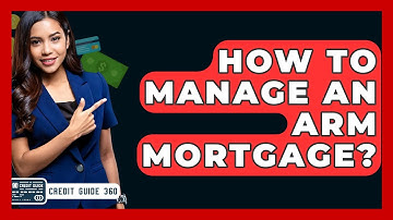How To Manage An ARM Mortgage? - CreditGuide360.com