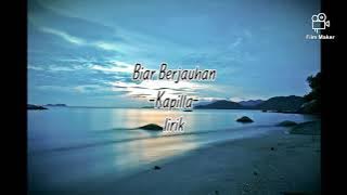 Kapilla - Biar Berjauhan - lirik