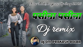 Pasina Pasina New Theth Nagpuri Dj Song 2026new Nagpuri Dj Song 2026