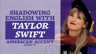 Shadowing English with TAYLOR SWIFT | American Accent | Pt1 |
