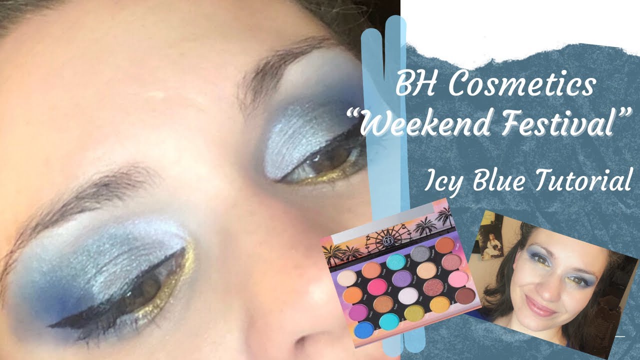 Bh Cosmetics “weekend Festival” Icy Blue Tutorial Youtube 