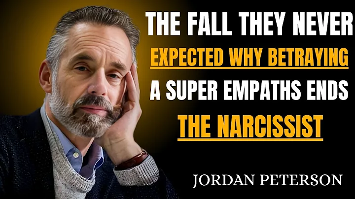 THE FALL THEY NEVER EXPECTED WHY BETRAYING A SUPER EMPATHS END THE NARCISSIST || DR JORDAN PETERSON