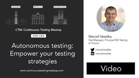 CTM: Autonomous testing: Empower your testing strategies - Marcel Veselka