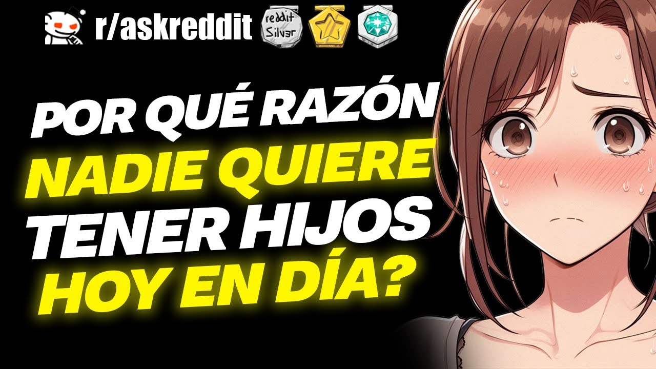 ¿Por qué ya NADIE quiere TENER hijos? 🤔 - Preguntas de Reddit.