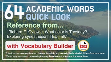 64 Academic Words Quick Look Ref from "What color is Tuesday? Exploring synesthesia | TED Talk"