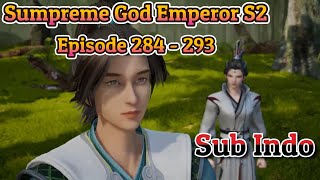 Sumpreme God Emperor S2 Episode 284 - 293 Subtitle Indonesia