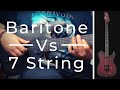 BARITONE OR 7 STRING? | Which One Suits You?