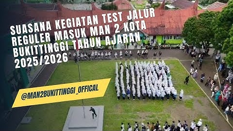 SUASANA KEGIATAN TEST JALUR REGULER MASUK MAN 2 KOTA BUKITTINGGI TAHUN AJARAN 2025/2026