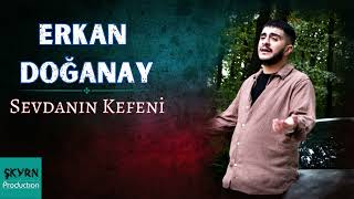 Erkan Doğanay - Sevdanın Kefeni Resimi