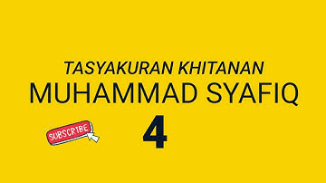 ep:4 (Tasyakuran Khitanan Muhammad Syafiq ) Juli 2022